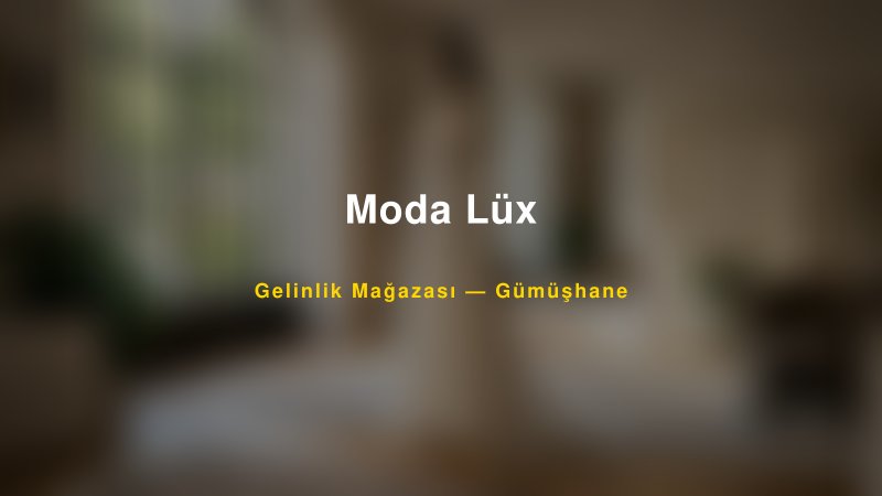 Moda Lüx — Gümüşhane Kır Düğünü Mekanı Rehberi